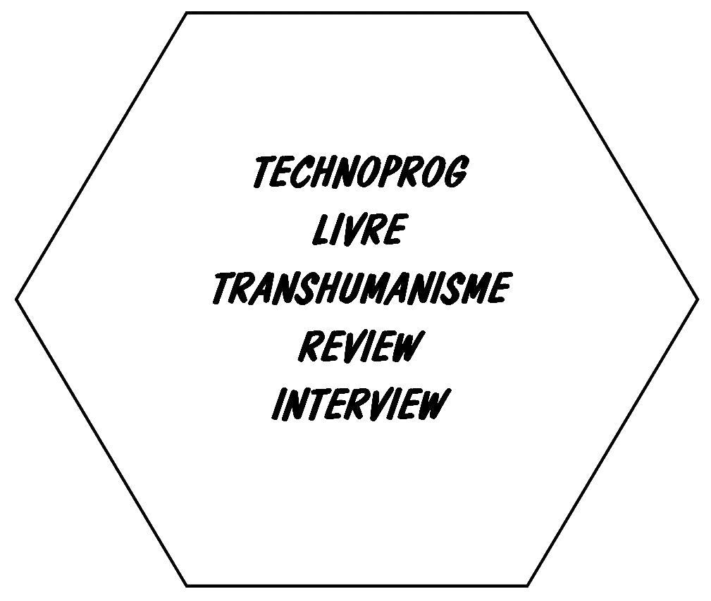 hexagone technoprog livre transhumanisme